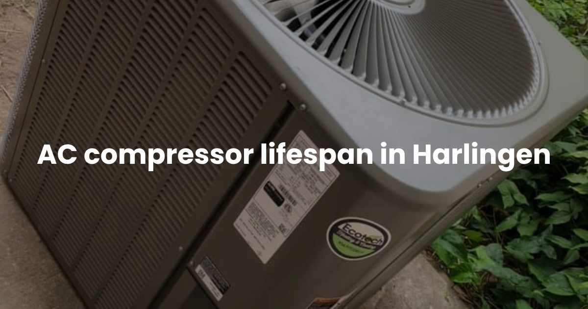 AC compressor lifespan in Harlingen
