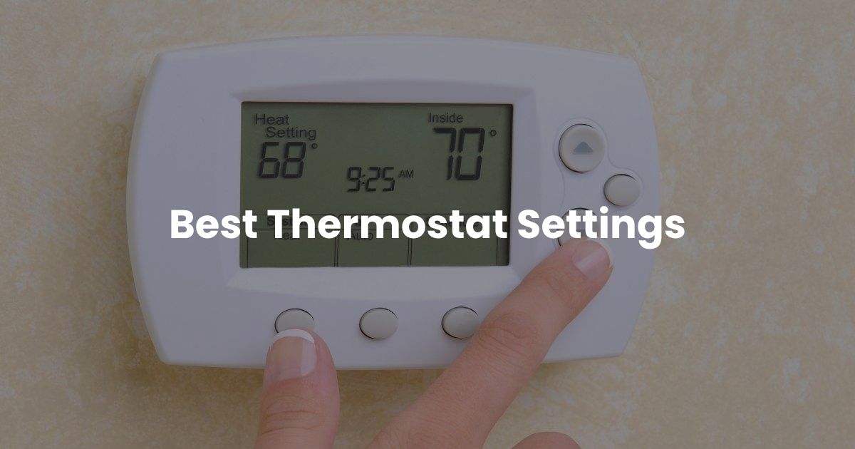 Best Thermostat Settings