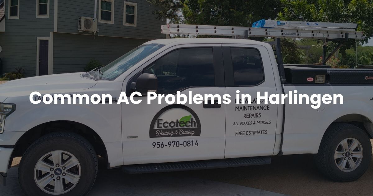 Common AC Problems in Harlingen